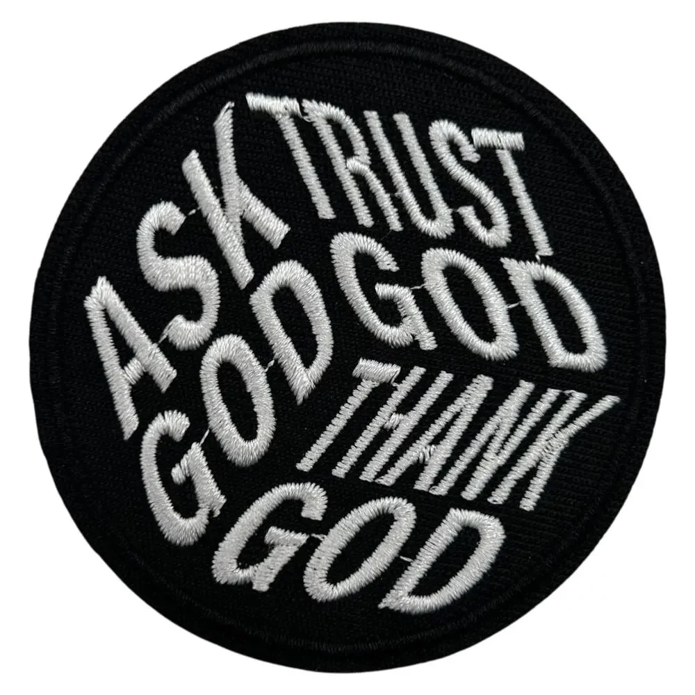 Ask God Trust God Thank God Iron On Patch